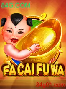 FaCaiFuWa: Um Jogo Emocionante com 84G.COM